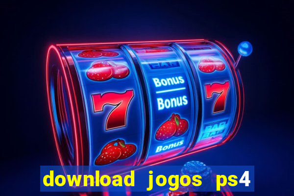 download jogos ps4 pkg pt-br